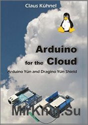 Arduino for the Cloud. Arduino Yun and Dragino Yun Shield