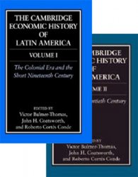 The Cambridge Economic History of Latin America. Vols.I-II
