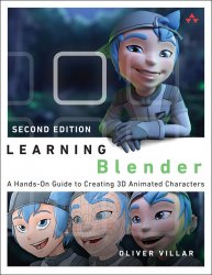 Learning Blender: A Hands-On Guide to Creating 3D Animated Characters, 2nd Edition