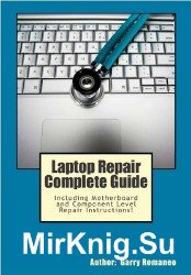 Laptop Repair Complete Guide; Including Motherboard Component Level Repair!