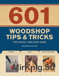 601 Woodshop Tips & Tricks