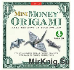 Mini Money Origami Kit: Make the Most of Your Dollar!: Origami Book with 40 Origami Paper Dollars