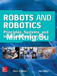 Robots and Robotics: Principles, Systems, and Industrial Applications (Electronics)