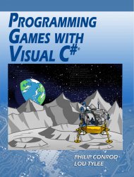 Programming Games with Visual C#: An Intermediate Step by Step Tutorial