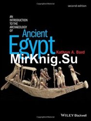 An Introduction to the Archaeology of Ancient Egypt, 2nd Edition