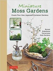 Miniature Moss Gardens: Create Your Own Japanese Container Gardens