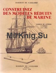 Construisez des Modeles Reduits de Marine: Marine de Guerre a Voiles 1750-1850