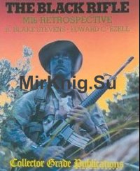 The Black Rifle - M16 Retrospective
