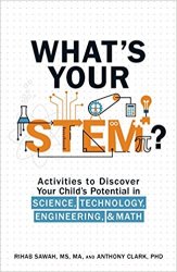 What's Your STEM?: Activities to Discover Your Child's Potential in Science, Technology, Engineering, and Math