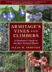 Armitage's Vines and Climbers: A Gardener's Guide to the Best Vertical Plants