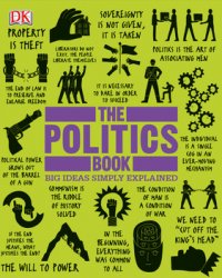 The Politics Book (Big Ideas Simply Explained)