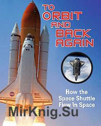 To Orbit and Back Again - How the Space Shuttle Flew in Space