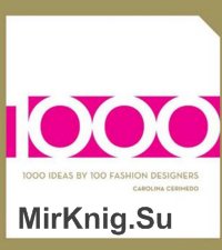 1000 Ideas by 100 Fashion Designers