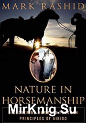 Nature in Horsemanship: Discovering Harmony Through Principles of Aikido (Аудиокнига)