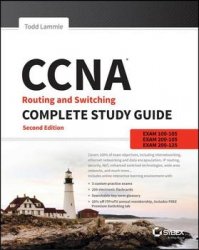 CCNA Routing and Switching Complete Study Guide : Exam 100-105, Exam 200-105, Exam 200-125