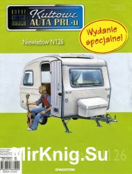 Kultowe Auta PRL-u № specjalny 13 - Niewiadow N126