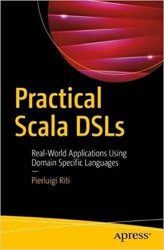 Practical Scala DSLs: Real-World Applications Using Domain Specific Languages