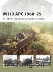M113 APC 1960-1975: US, ARVN, and Australian variants in Vietnam (Osprey New Vanguard 252)