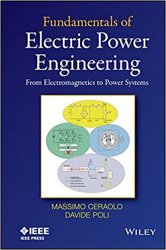 Fundamentals of Electric Power Engineering: From Electromagnetics to Power Systems