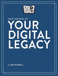 Take Control of Your Digital Legacy