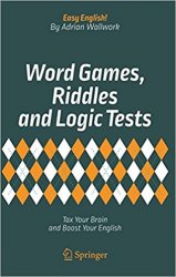 Word Games, Riddles and Logic Tests: Tax Your Brain and Boost Your English