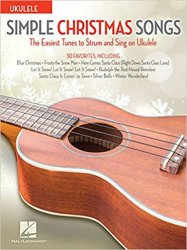 Simple Christmas Songs: The Easiest Tunes to Strum & Sing on Ukulele