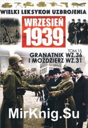 Granatnik wz.36 i mozdzierz wz.31 - Wielki Leksykon Uzbrojenia. Wrzesien 1939 Tom 15