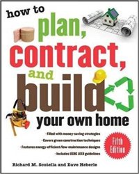 How to Plan, Contract, and Build Your Own Home, Fifth Edition