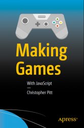 Making Games: With JavaScript