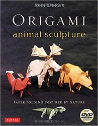 Origami Animal Sculpture: Paper Folding Inspired by Nature Fold and Display Intermediate to Advanced Origami Art
