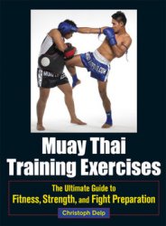 Muay Thai Training Exercises: The Ultimate Guide to Fitness, Strength, and Fight Preparation