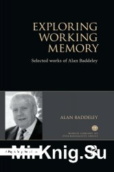 Exploring working memory: selected works of Alan Baddeley