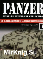 Panzerjager Tiger Ausf.B (Sd.Kfz.186) Jagdtiger, Heidelberg (Germany) (Panzer Modeles Reduits de Collection №6)