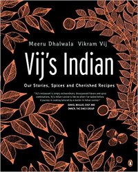 Vij's Indian: Our Stories, Spices and Cherished Recipes