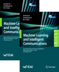 Machine Learning and Intelligent Communications: Second International Conference, MLICOM 2017, Weihai, China, August 5-6, 2017, Proceedings. Part I-II