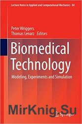 Biomedical Technology: Modeling, Experiments and Simulation (Lecture Notes in Applied and Computational Mechanics)