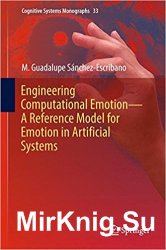 Engineering Computational Emotion - A Reference Model for Emotion in Artificial Systems (Cognitive Systems Monographs)