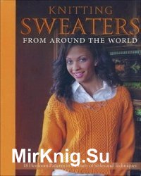 Knitting Sweaters from Around the World