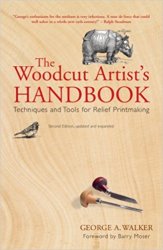 The Woodcut Artist's Handbook: Techniques and Tools for Relief Printmaking, 2nd Edition
