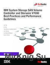 IBM System Storage SAN Volume Controller and Storwize V7000 Best Practices and Performance Guidelines