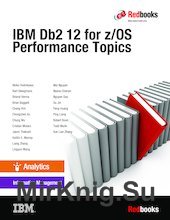 IBM Db2 12 for z/OS Performance Topics