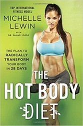 The Hot Body Diet: The Plan to Radically Transform Your Body in 28 Days