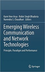 Emerging Wireless Communication and Network Technologies: Principle, Paradigm and Performance