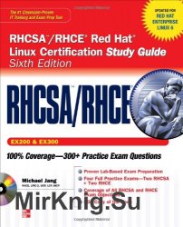 RHCSA RHCE Red Hat Linux Certification Study Guide (Exams EX200 & EX300), 6th Edition