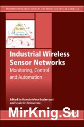 Industrial Wireless Sensor Networks: Monitoring, Control and Automation