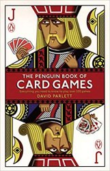 The Penguin Book of Card Games: Everything You Need to Know to Play Over 250 Games, 2nd edition