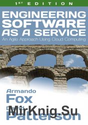 Engineering Software as a Service: An Agile Approach Using Cloud Computing