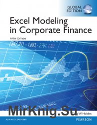 Excel Modeling in Corporate Finance, Fifth Edition, Global Edition