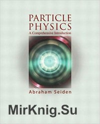 Particle Physics: A Comprehensive Introduction