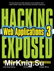 Hacking Exposed Web Applications: Web Application Security Secrets and Solutions, Third Edition